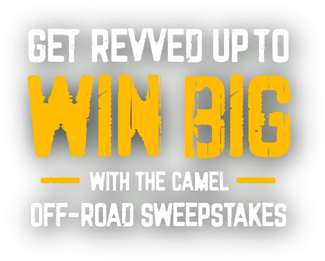Get revved up to win big with the Camel off-road sweepstakes